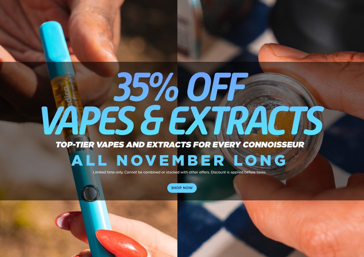 35% Off Vapes & Extracts