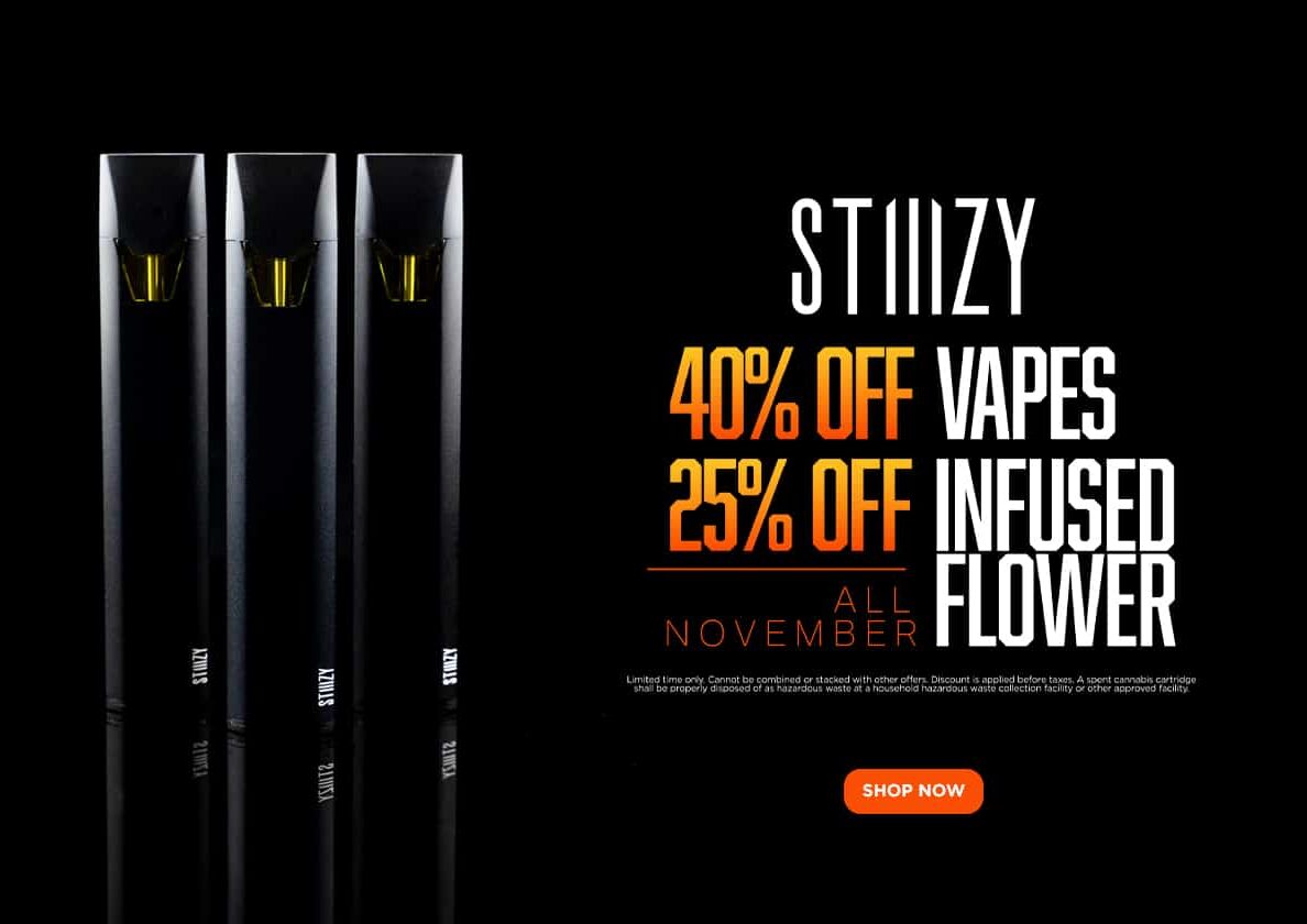 40% Off STIIIZY Vape & 25% Infused Flower