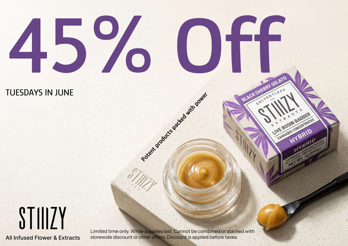 45% Off STIIIZY Infused Flower & Extracts