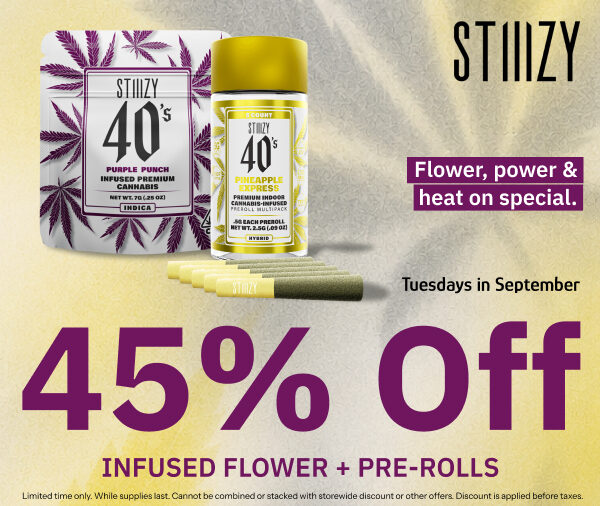 45% Off STIIIZY Infused Flower & Pre-rolls